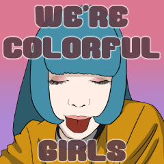 [LINEスタンプ] WE'RE COLORFUL GIRLS